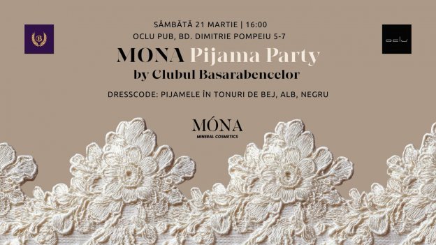 MONA Pijama Party by Clubul Basarabencelor