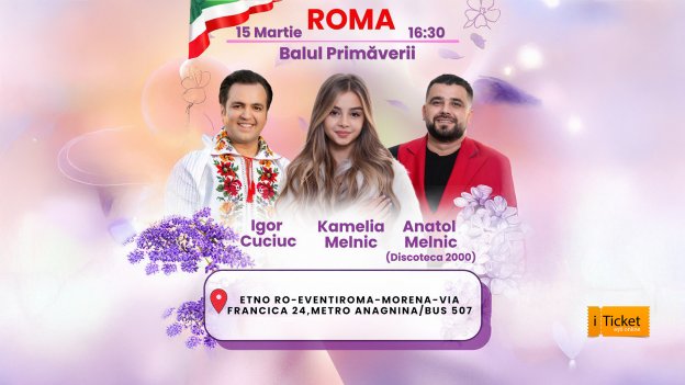  Roma 15 martie - Balul primăverii cu Igor Cuciuc, Anatol Melnic Disco 2000, Kamelia Melnic, Formația Lucian de la Moldova