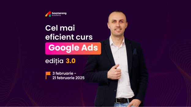 Curs intensiv Google Ads – Ediția a 3-a: Învață să creezi campanii profitabile în doar 18 zile!