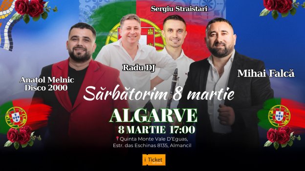 Algarve - Sărbătorim ziua Femeii cu Mihai Falcă, Anatol Melnic Disco 2000, Dj Radu